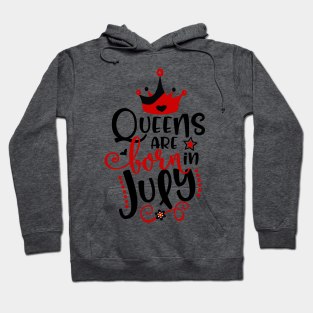 Queens Are Born in July Hoodie